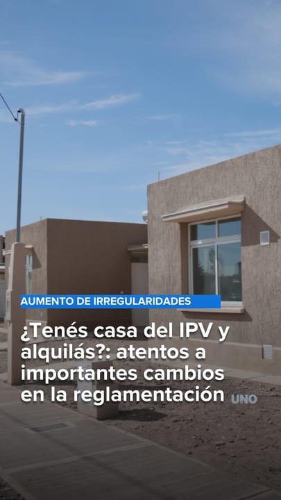 ¿Tenés casa del IPV y alquilás?: atentos a importantes cambios en la reglamentación