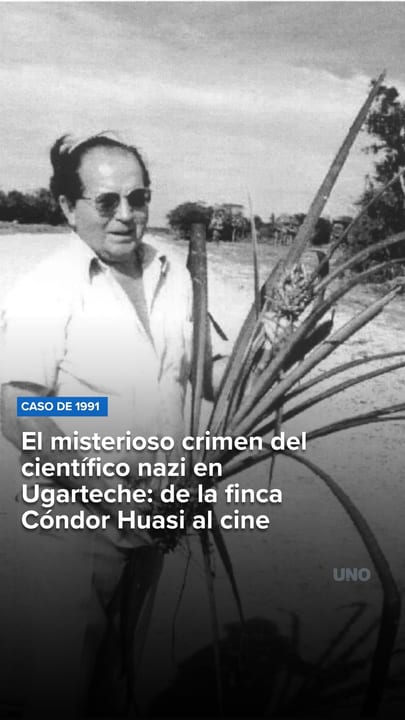 El misterioso crimen del científico nazi en Ugarteche: de la finca Cóndor Huasi al cine