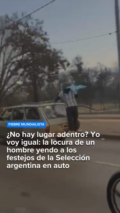 ¿No hay lugar adentro? Yo voy igual: la locura de un hombre yendo a los festejos de la Selección argentina en auto