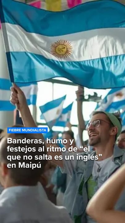 Banderas, humo y festejos al ritmo de “el que no salta es un inglés” en Maipú