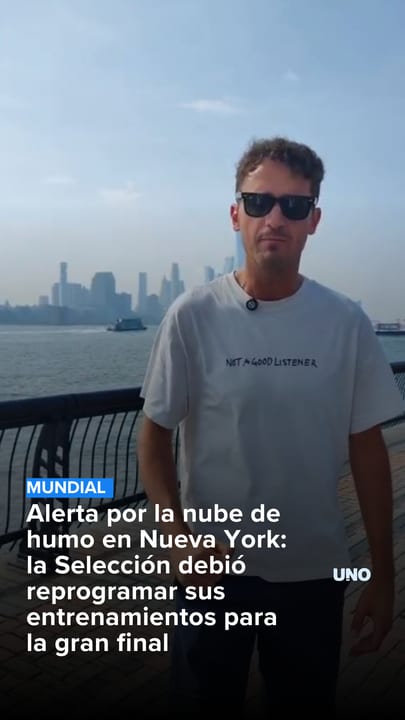Alerta por la nube de humo en Nueva York: la Selección debió reprogramar sus entrenamientos para la gran final