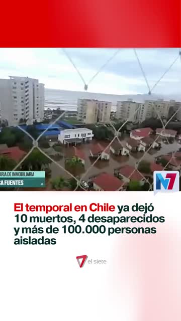 El temporal en Chile ya dejó 10 muertos y más de 100 mil personas aisladas