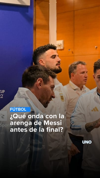 ¿Qué onda con la arenga de Messi antes de la final?