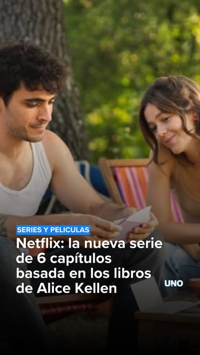 Netflix: la nueva serie de 6 capitulos basada en los libros de Alice Kellen