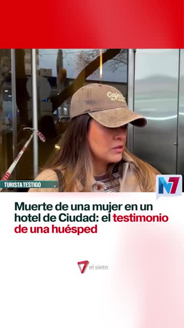 Muerte de una mujer en un hotel de Ciudad: el testimonio de una huésped
