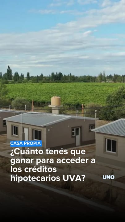 ¿Cuánto tenés que ganar para acceder a los créditos hipotecarios UVA?