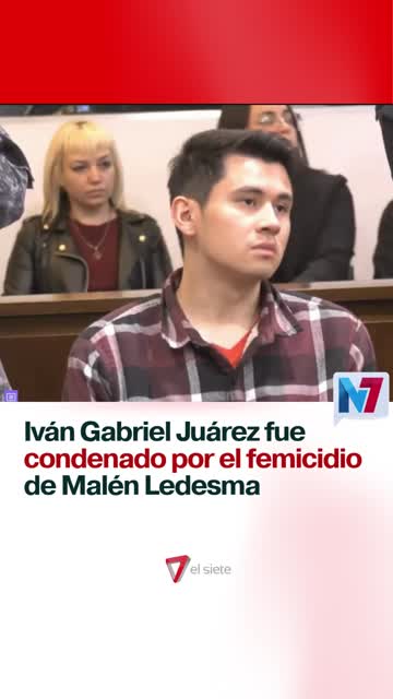 Iván Gabriel Juárez fue condenado por el femicidio de Malén Ledesma