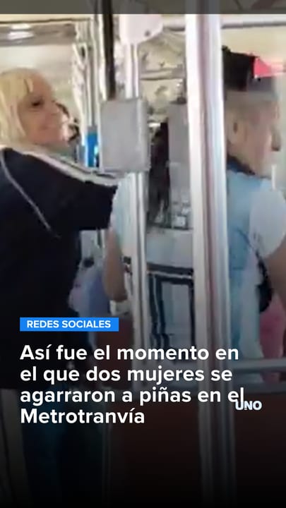 Así fue el momento en el que dos mujeres se agarraron a piñas en el Metrotranvía