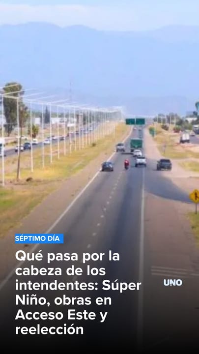Qué pasa por la cabeza de los intendentes: Súper Niño, obras en Acceso Este y reelección