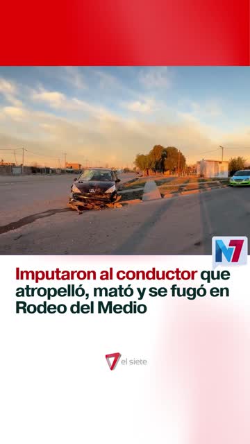Imputaron al conductor que atropelló, mató y se fugó en Rodeo del Medio