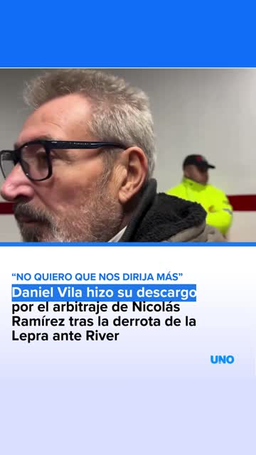 Daniel Vila hizo su descargo por el arbitraje de Nicolás Ramírez tras la derrota de la Lepra ante River