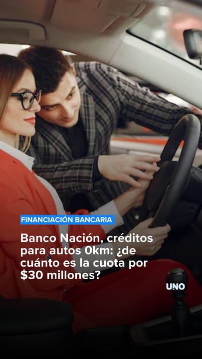 Banco Nación, créditos para autos 0km: ¿de cuánto es la cuota por $30 millones?